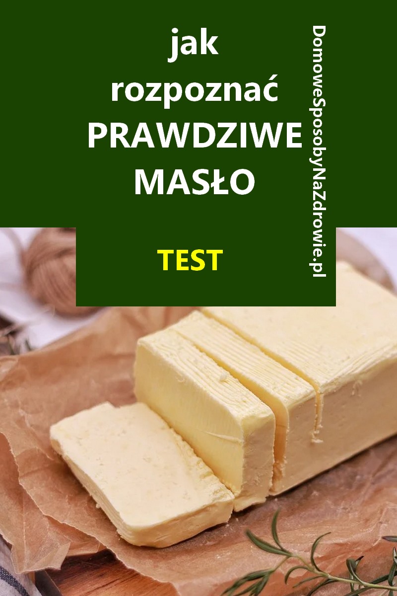domowesposobynazdrowie.pl-maslo-jak-rozpoznac-prawdziwe-test