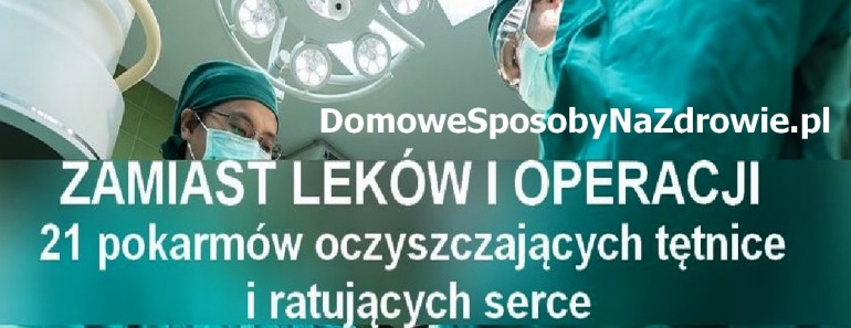 DOMOWESPOSOBYNAZDROWIE-zdrowe-jedzenie-ma-znaczenie-21-pokarmow-,a-oczyszczenie-tetnic-na-serce