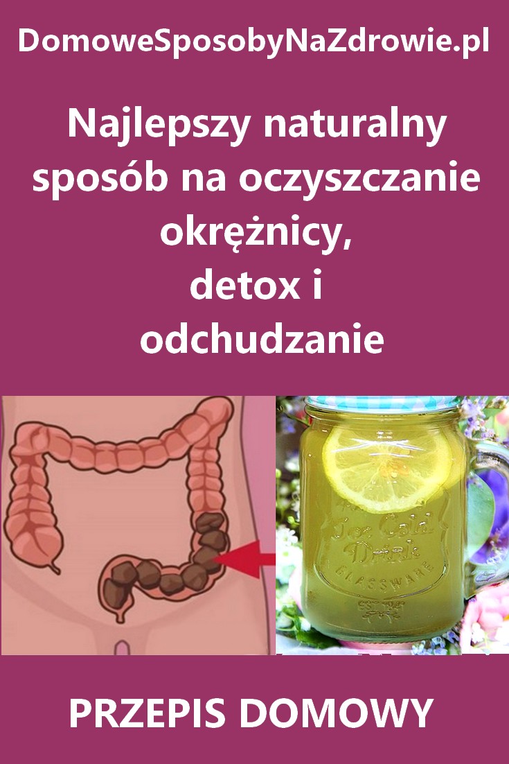 DOMOWESPOSOBYNAZDROWIE.pl-najlepszy-naturalny-sposob-na-oczyszczanie-detox-odchudzanie-przepis