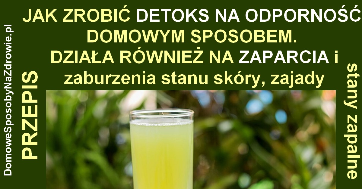 domowesposobynazdrowie.pl-detoks-przepis-na-odpornosc-zaparcia-stany-zapalne
