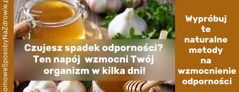 domowe sposoby na na wzmocnienie odporności